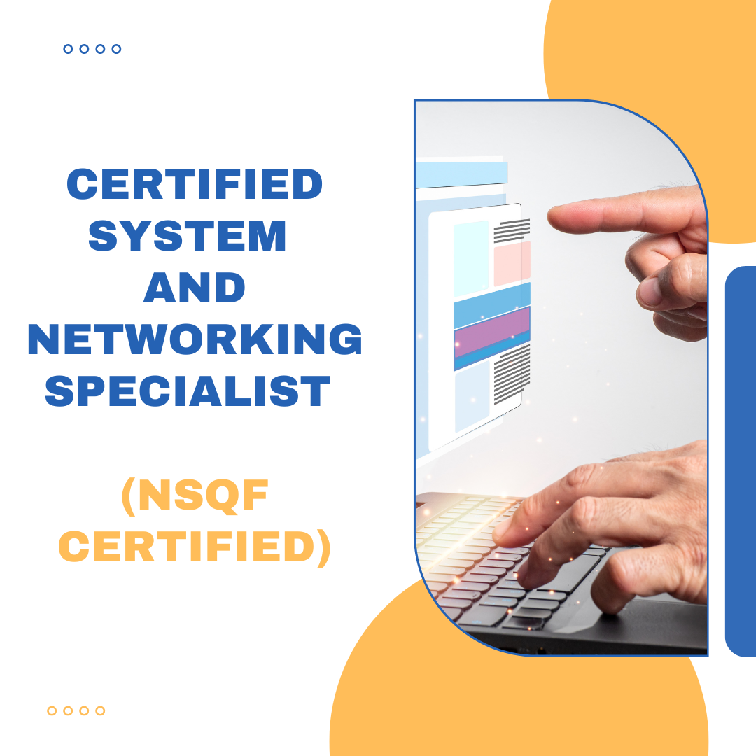 Certified System and Networking Specialist (NSQF Certified)